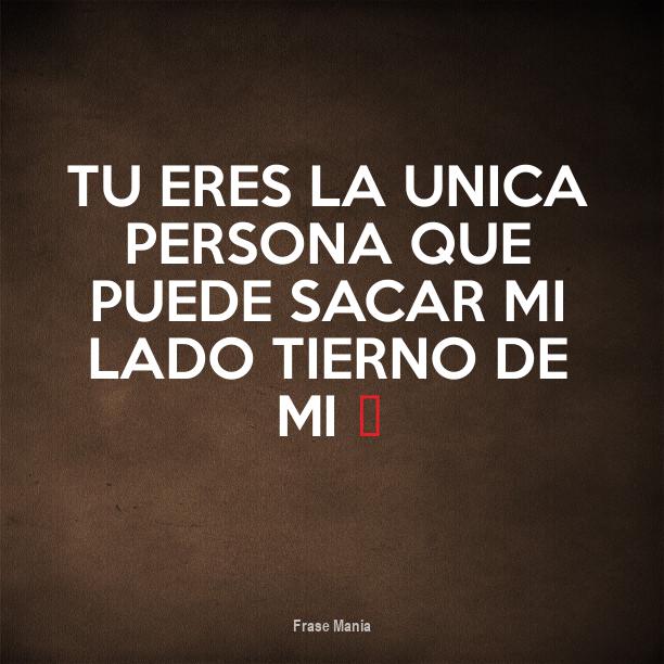 Cartel para Tu eres la unica persona que puede sacar mi lado tierno de