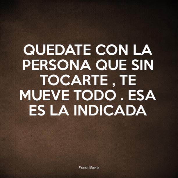 cartel-para-quedate-con-la-persona-que-sin-tocarte-te-mueve-todo