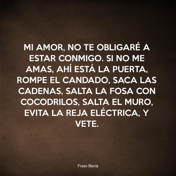 Cartel para Mi amor, no te obligaré a estar conmigo. Si no me amas