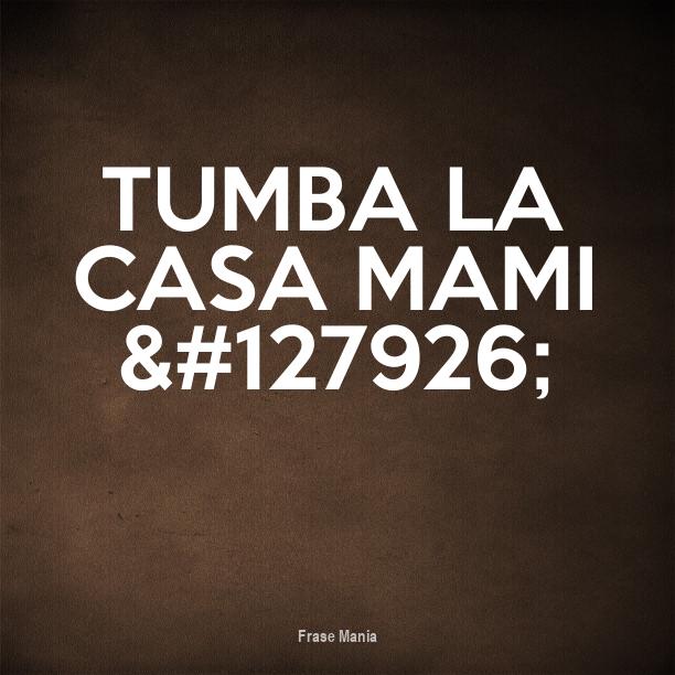 Cartel para Tumba la casa mami