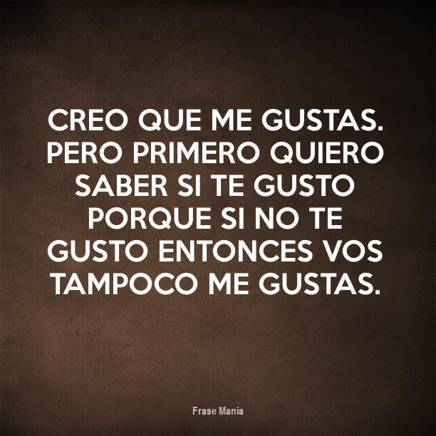 Cartel para Creo que me gustas. Pero primero quiero saber si te gusto porque si no te gusto Cartel para Creo que me gustas. Pero primero quiero saber si te gusto porque si no te gusto