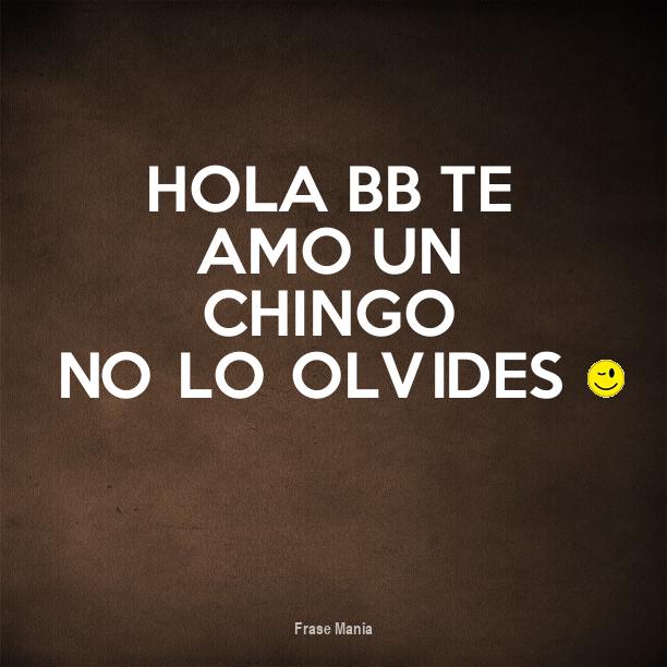 Cartel para hola bb te amo un chingo no lo olvides ;)