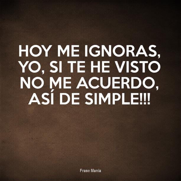 Cartel para hoy me ignoras, yo,