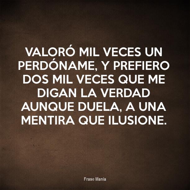 Prefiero La Verdad Que La Mentira Frases