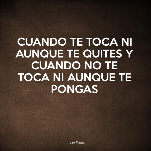 Aunque Te Pongas Aunque Te Quites