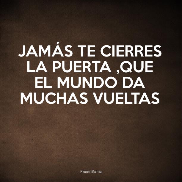 La Vida Da Muchas Vueltas Hoy Estas Arriba