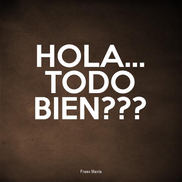 Cartel para Hola... Todo bien???