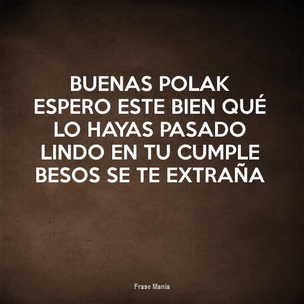 Espero Que La Hayas Pasado Lindo