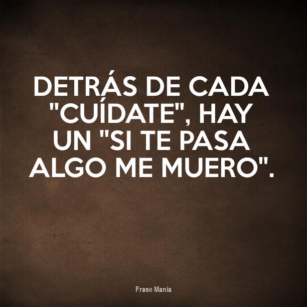 Que Hay Detrás De Un Cuídate