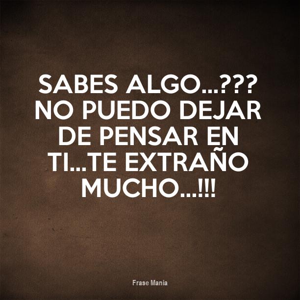 Cartel para: Sabes Algo...??? No puedo dejar de Pensar en Ti...Te ...