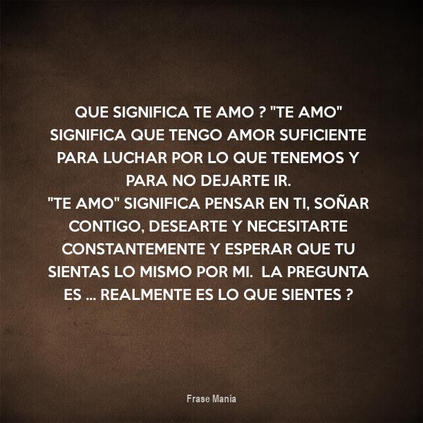 Cartel para Que significa te amo ? ''Te amo'' significa que tengo amor suficiente para luchar