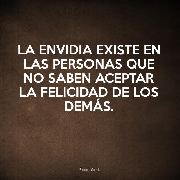 Frases Para La Envidia Y Mala Onda