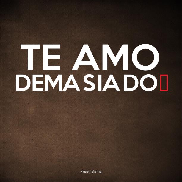 Cartel para TE AMO DEMASIADO♥