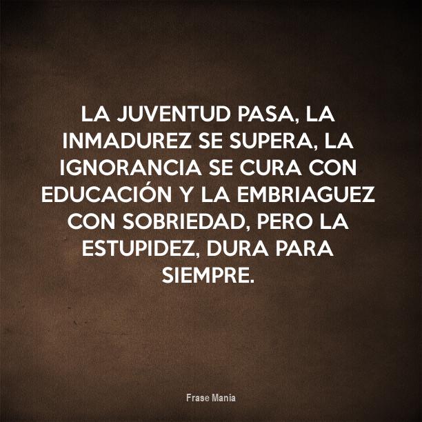 Frases De Inmadurez De Una Mujer