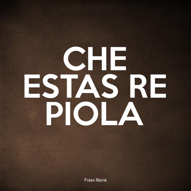 Cartel para Che estas re piola