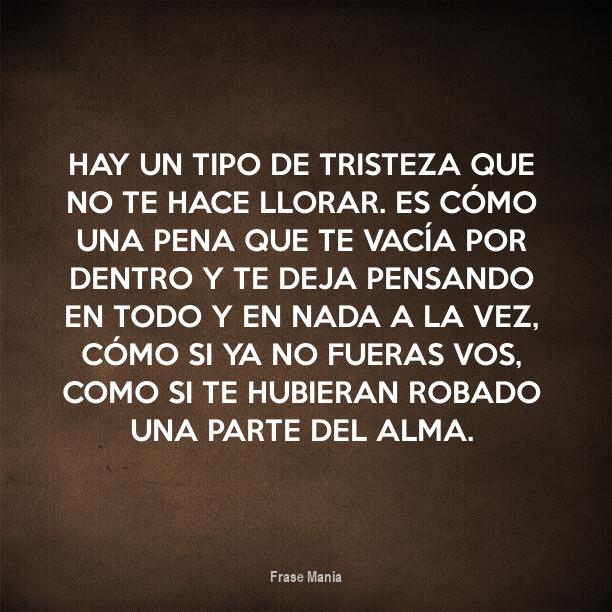 Cartel para: Hay un tipo de tristeza que no te hace llorar. Es cómo una