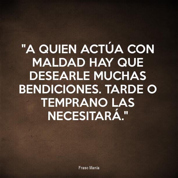 Frases Para Personas Que Actuan Con Maldad