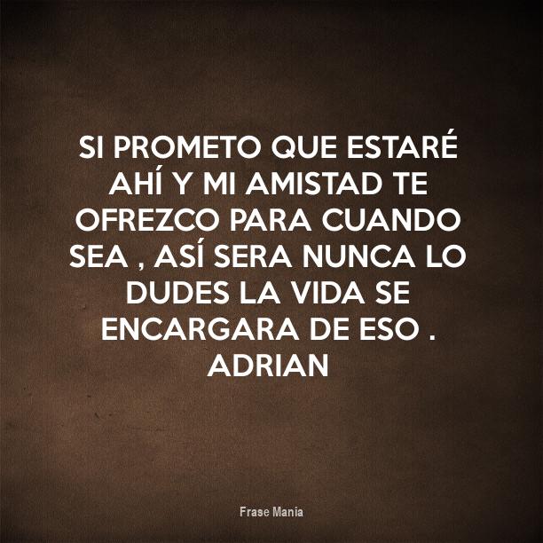 Cartel para: SI PROMETO QUE ESTARÉ AHÍ Y MI AMISTAD TE OFREZCO PARA ...