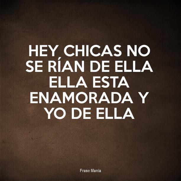 Cartel Para Hey Chicas No Se R an De Ella Ella Esta Enamorada Y Yo De Ella