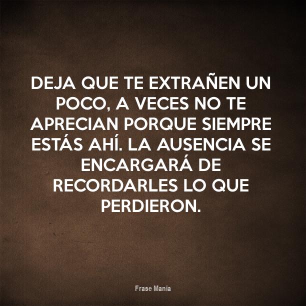Deja Que Te Extrañen Un Poco