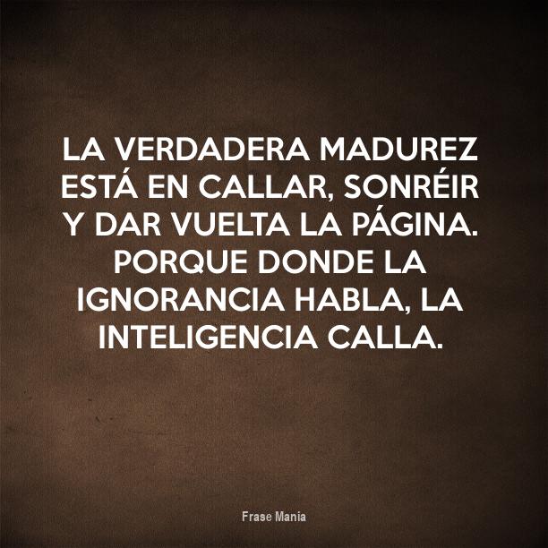 Cuando La Ignorancia Habla La Inteligencia Calla