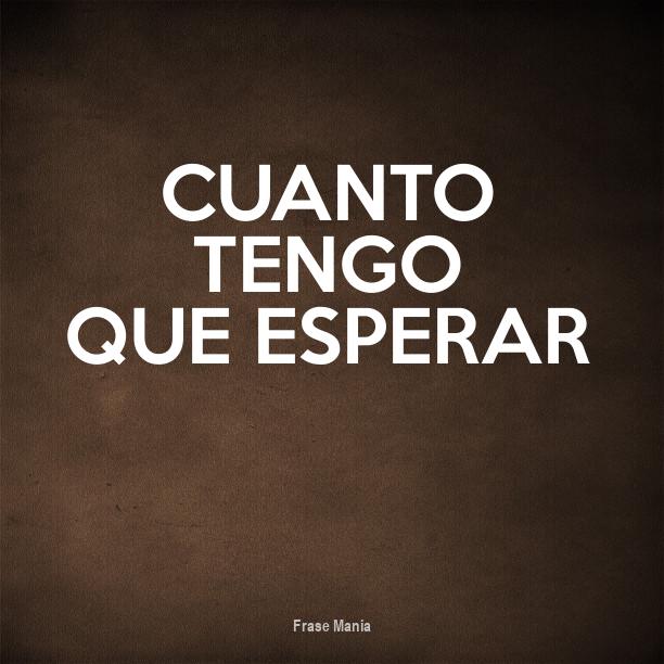 Cartel para CUANTO TENGO QUE ESPERAR