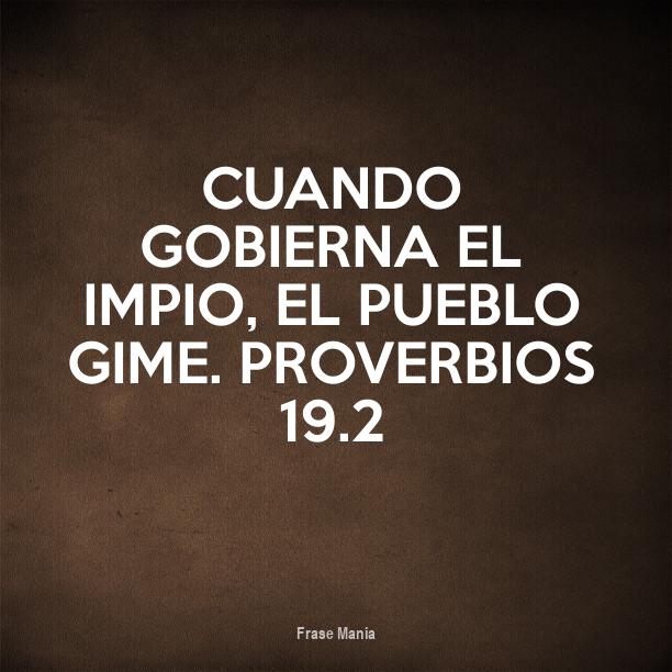 Cartel para CUANDO GOBIERNA EL IMPIO, EL PUEBLO GIME. PROVERBIOS 19.2