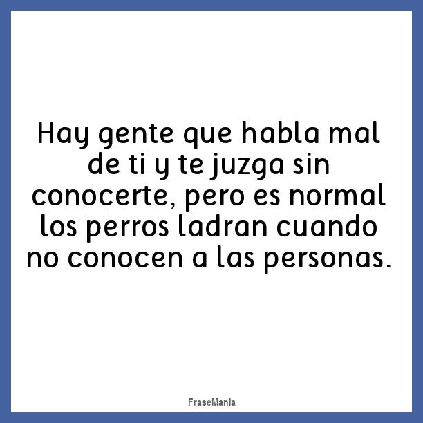 Si La Gente Habla Mal De Ti Sin Conocerte