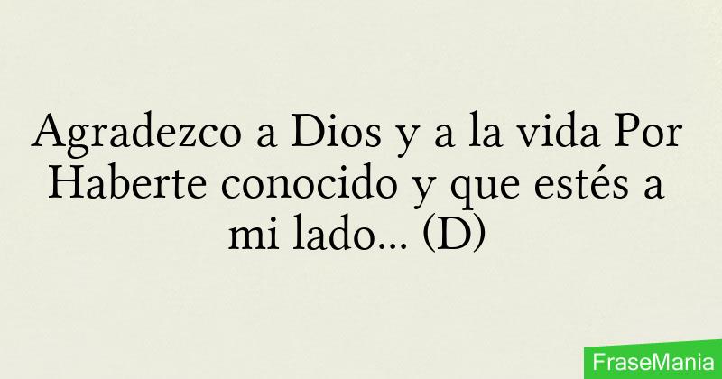 Agradezco A Dios Por Haberte Conocido